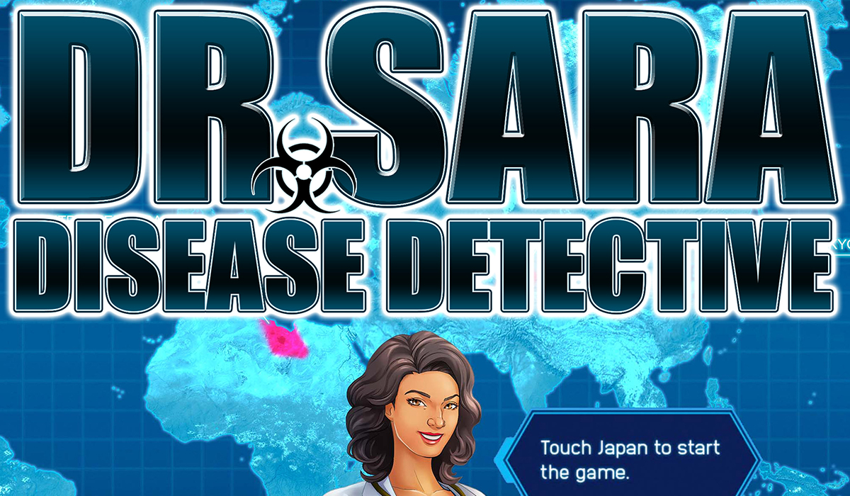 Dr. Sara: Disease Detective: visual novel mobile game featuring the World's Greatest Epidemiologist